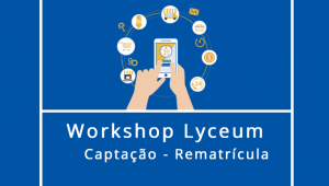 Captação e Rematrícula no Lyceum