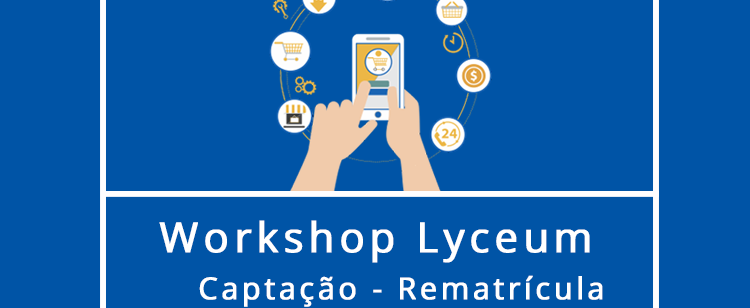 Captação e Rematrícula no Lyceum