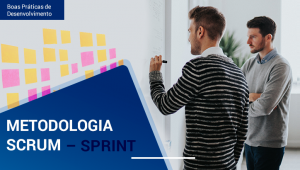 Boas Práticas - Metodologia Scrum - Sprint