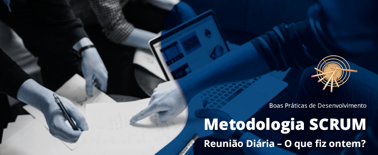 Boas Práticas-Metodologia - SCRUM - Reunião-Diária