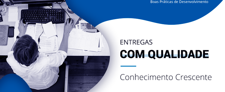 Boas Práticas - Entregas com Qualidade
