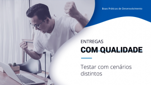 testes com cenários distintos
